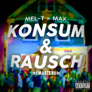 Konsum & Rausch EP Cover von Mel-T und Maximal. Herausgeber (Label): LEBEN.GUT / LBN.GUT